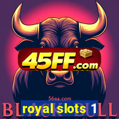 royal slots 1